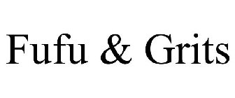 FUFU AND GRITS