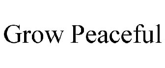 GROW PEACEFUL