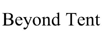 BEYOND TENT