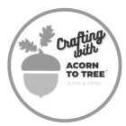 CRAFTING WITH ACORN TO TREE LEARN & GROW