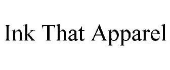 INK THAT APPAREL