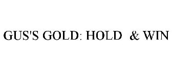 GUS'S GOLD: HOLD & WIN
