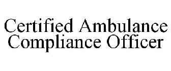 CERTIFIED AMBULANCE COMPLIANCE OFFICER