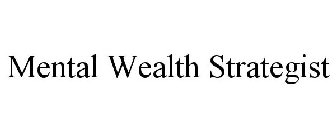 MENTAL WEALTH STRATEGIST