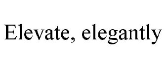 ELEVATE, ELEGANTLY