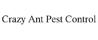 CRAZY ANT PEST CONTROL