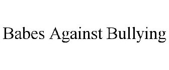 BABES AGAINST BULLYING