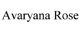 AVARYANA ROSE
