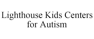 LIGHTHOUSE KIDS CENTERS FOR AUTISM