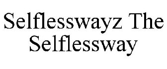 SELFLESSWAYZ THE SELFLESSWAY