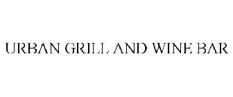 URBAN GRILL AND WINE BAR
