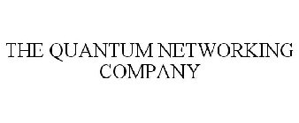 THE QUANTUM NETWORKING COMPANY
