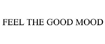 FEEL THE GOOD MOOD