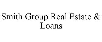 SMITH GROUP REAL ESTATE & LOANS