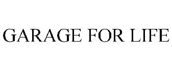 GARAGE FOR LIFE