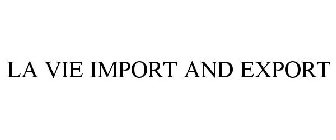 LA VIE IMPORT AND EXPORT
