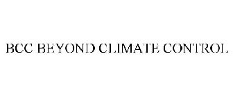 BCC BEYOND CLIMATE CONTROL
