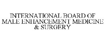 INTERNATIONAL BOARD OF MALE ENHANCEMENT MEDICINE & SURGERY