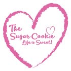 THE SUGAR COOKIE LIFE IS SWEET!