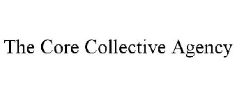 THE CORE COLLECTIVE AGENCY