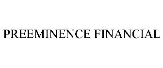 PREEMINENCE FINANCIAL