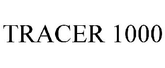 TRACER 1000