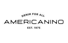 DENIM FOR ALL AMERICANINO EST. 1975