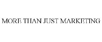 MORE THAN JUST MARKETING