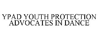 YPAD YOUTH PROTECTION ADVOCATES IN DANCE