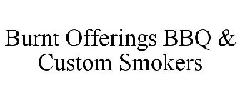 BURNT OFFERINGS BBQ & CUSTOM SMOKERS