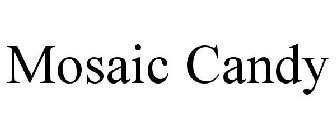 MOSAIC CANDY