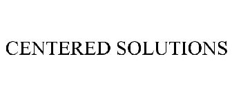 CENTERED SOLUTIONS