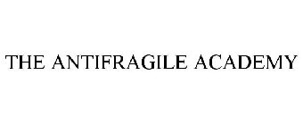 THE ANTIFRAGILE ACADEMY