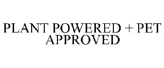 PLANT POWERED + PET APPROVED