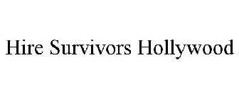 HIRE SURVIVORS HOLLYWOOD