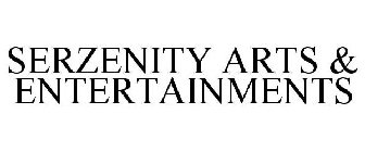 SERZENITY ARTS & ENTERTAINMENTS