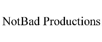 NOTBAD PRODUCTIONS