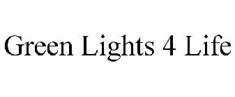 GREEN LIGHTS 4 LIFE