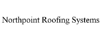 NORTHPOINT ROOFING SYSTEMS