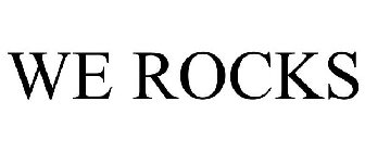 WE ROCKS