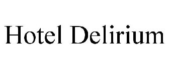 HOTEL DELIRIUM