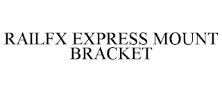 RAILFX EXPRESS MOUNT BRACKET