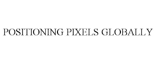 POSITIONING PIXELS GLOBALLY