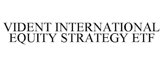 VIDENT INTERNATIONAL EQUITY STRATEGY ETF