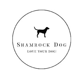 SHAMROCK DOG LOVE YOUR DOG!