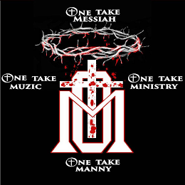 OTM ONE TAKE MESSIAH ONE TAKE MINISTRY ONE TAKE MANNY ONE TAKE MUZIC