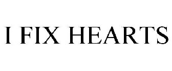 I FIX HEARTS