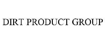 DIRT PRODUCT GROUP