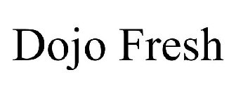 DOJO FRESH