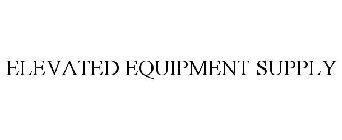 ELEVATED EQUIPMENT SUPPLY